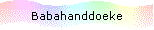 Babahanddoeke