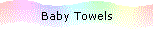 Baby Towels