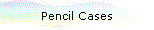 Pencil Cases