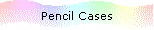 Pencil Cases