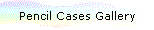 Pencil Cases Gallery