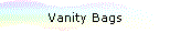 Vanity Bags